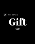 Boot Threads Gift Card - Boot Threads 